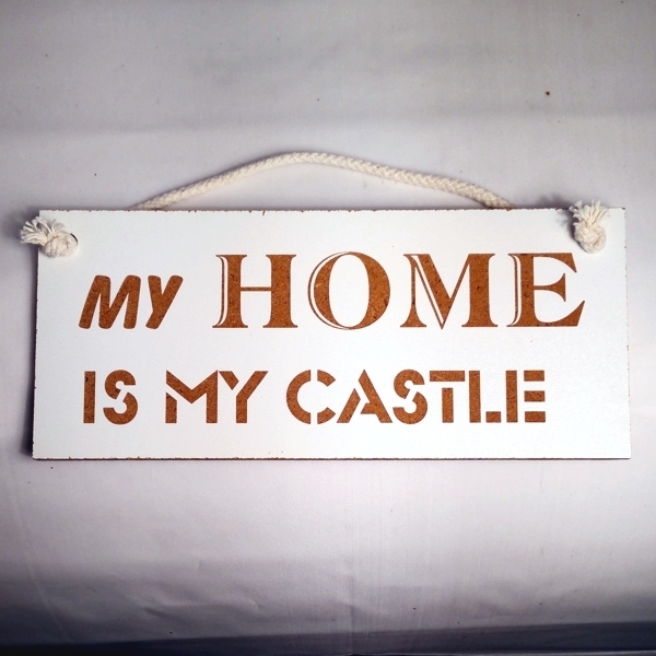 My home is my castel Spruchplatte 8,5x19,5cm +Tau